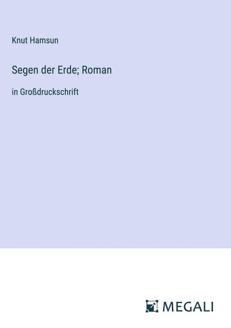 Knut Hamsun: Segen der Erde; Roman, Buch