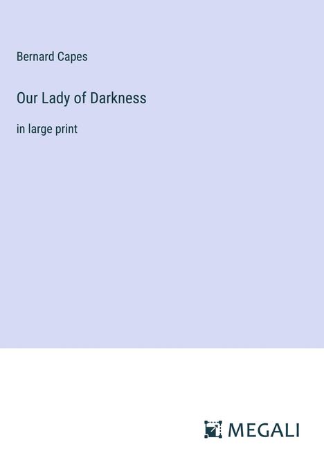 Bernard Capes: Our Lady of Darkness, Buch
