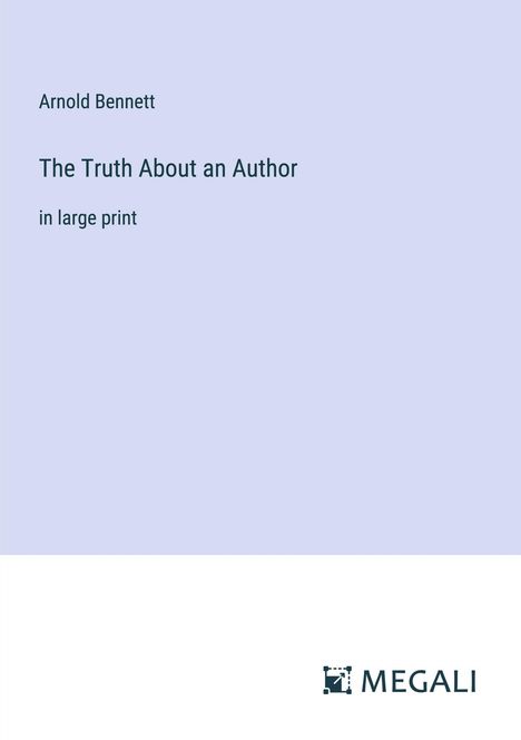 Arnold Bennett: The Truth About an Author, Buch