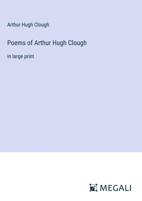 Arthur Hugh Clough: Poems of Arthur Hugh Clough, Buch