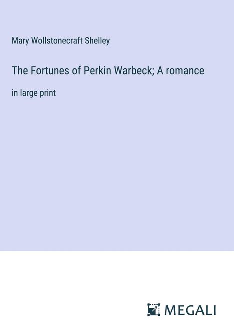 Mary Wollstonecraft Shelley: The Fortunes of Perkin Warbeck; A romance, Buch
