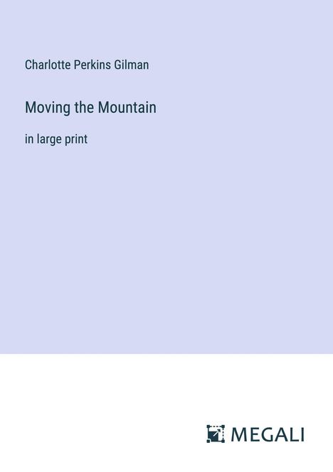 Charlotte Perkins Gilman: Moving the Mountain, Buch