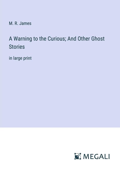 M. R. James: A Warning to the Curious; And Other Ghost Stories, Buch