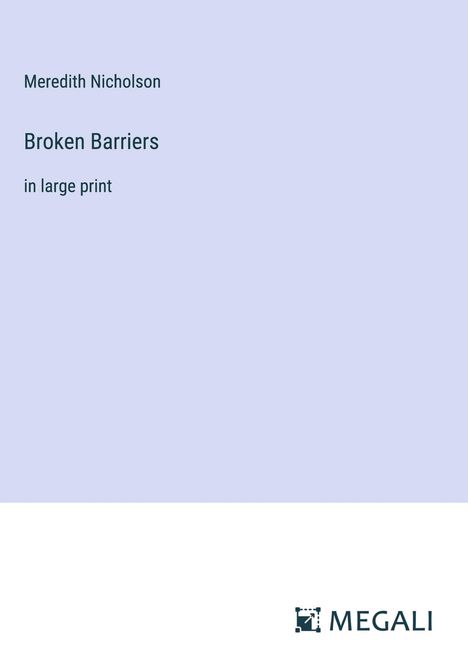 Meredith Nicholson: Broken Barriers, Buch