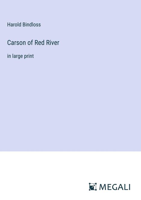 Harold Bindloss: Carson of Red River, Buch