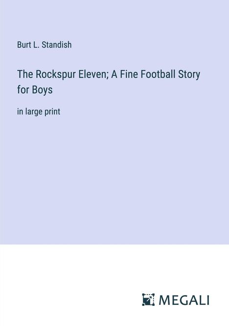 Burt L. Standish: The Rockspur Eleven; A Fine Football Story for Boys, Buch