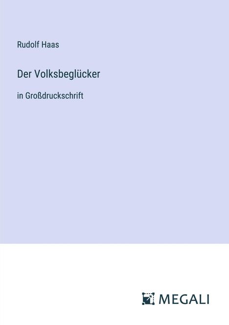 Rudolf Haas: Der Volksbeglücker, Buch