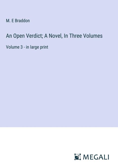 M. E Braddon: An Open Verdict; A Novel, In Three Volumes, Buch