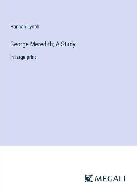 Hannah Lynch: George Meredith; A Study, Buch