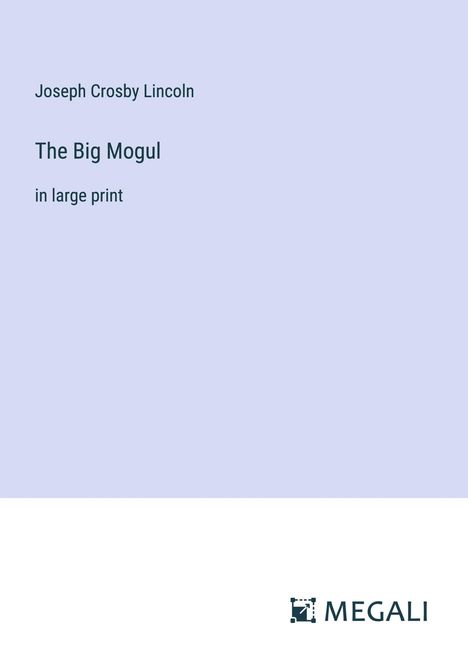 Joseph Crosby Lincoln: The Big Mogul, Buch