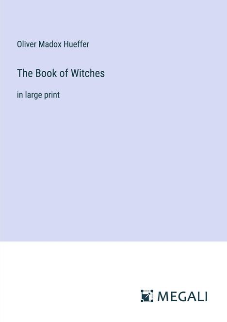 Oliver Madox Hueffer: The Book of Witches, Buch
