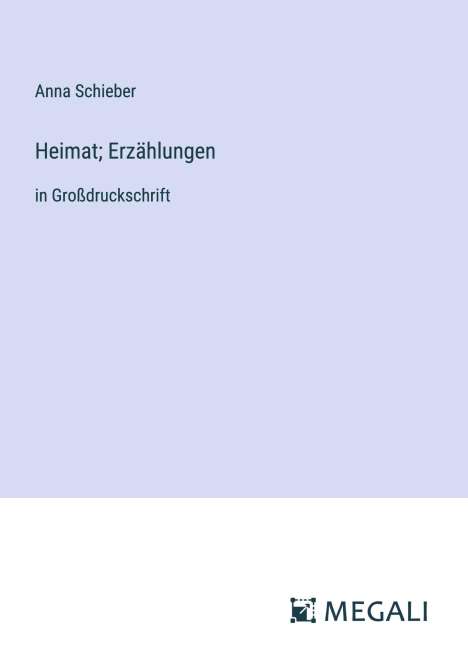 Anna Schieber: Heimat; Erzählungen, Buch