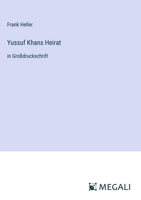 Frank Heller: Yussuf Khans Heirat, Buch