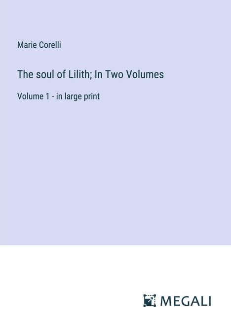 Marie Corelli: The soul of Lilith; In Two Volumes, Buch