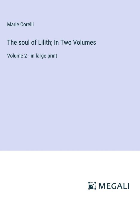 Marie Corelli: The soul of Lilith; In Two Volumes, Buch