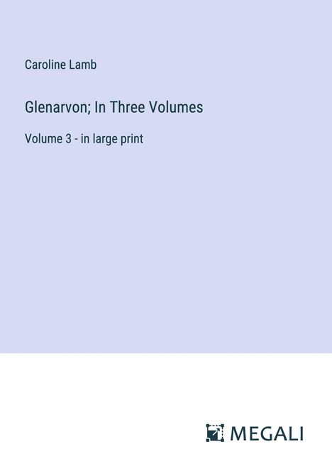 Caroline Lamb: Glenarvon; In Three Volumes, Buch