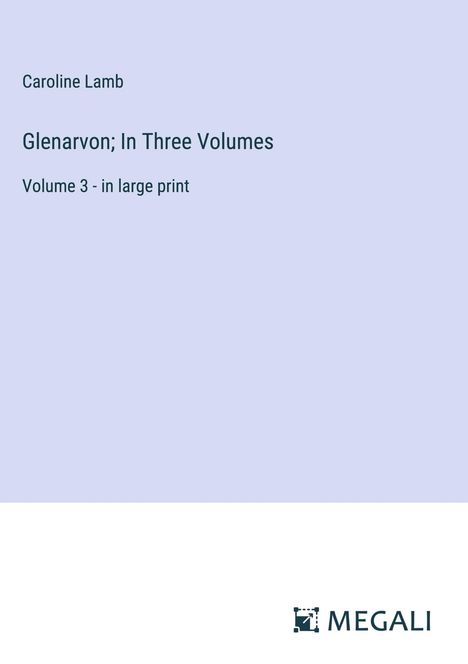 Caroline Lamb: Glenarvon; In Three Volumes, Buch
