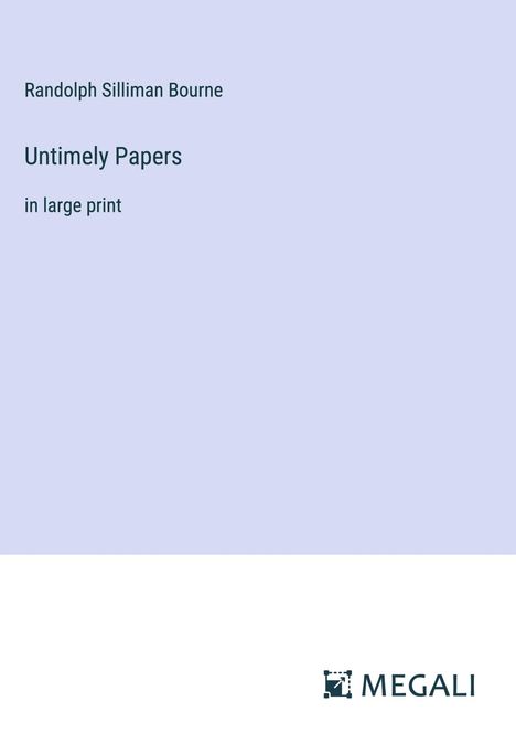 Randolph Silliman Bourne: Untimely Papers, Buch