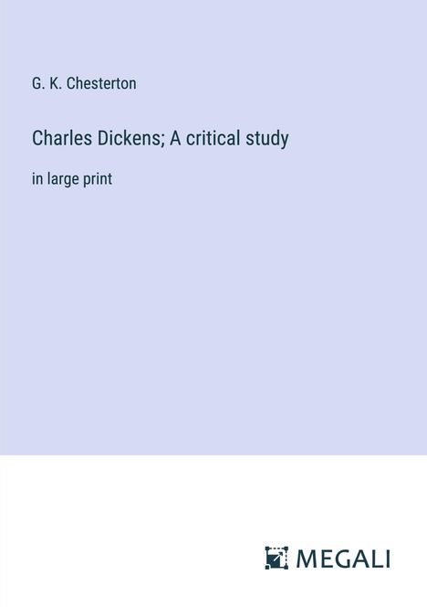 G. K. Chesterton: Charles Dickens; A critical study, Buch