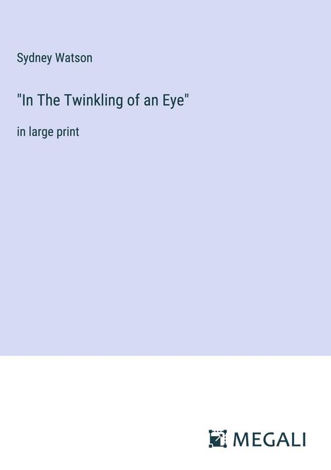 Sydney Watson: "In The Twinkling of an Eye", Buch