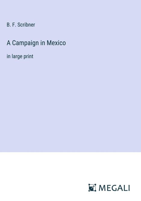B. F. Scribner: A Campaign in Mexico, Buch