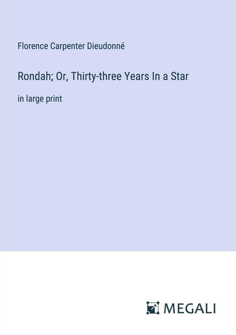 Florence Carpenter Dieudonné: Rondah; Or, Thirty-three Years In a Star, Buch