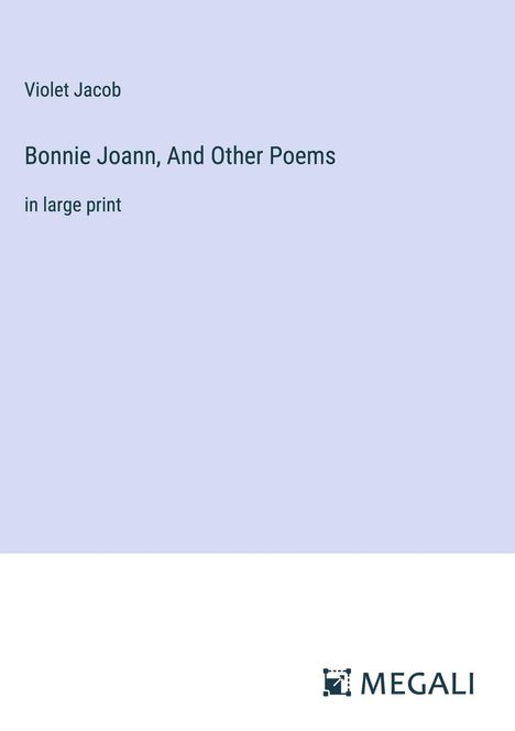 Violet Jacob: Bonnie Joann, And Other Poems, Buch