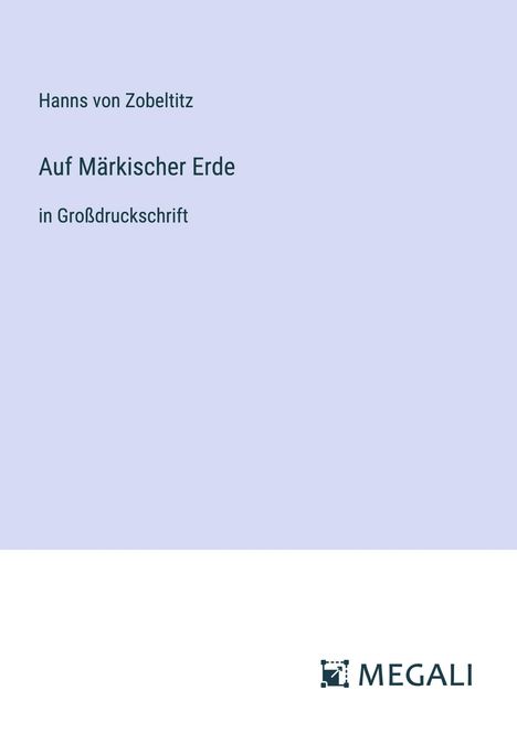 Hanns Von Zobeltitz: Auf Märkischer Erde, Buch