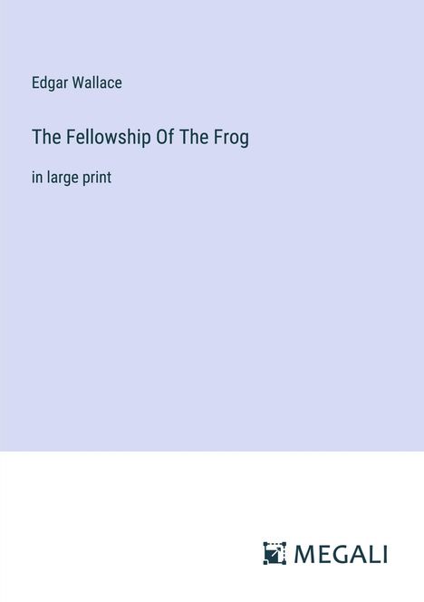 Edgar Wallace: The Fellowship Of The Frog, Buch