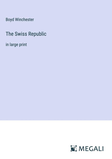 Boyd Winchester: The Swiss Republic, Buch