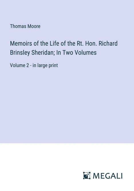 Thomas Moore: Memoirs of the Life of the Rt. Hon. Richard Brinsley Sheridan; In Two Volumes, Buch