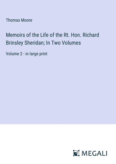 Thomas Moore: Memoirs of the Life of the Rt. Hon. Richard Brinsley Sheridan; In Two Volumes, Buch