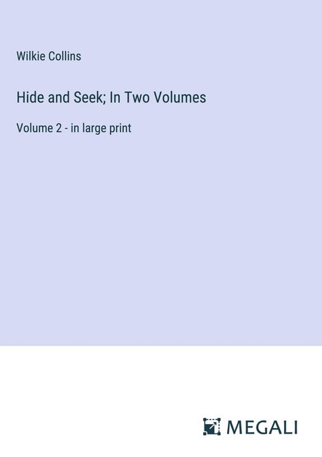 Wilkie Collins: Hide and Seek; In Two Volumes, Buch