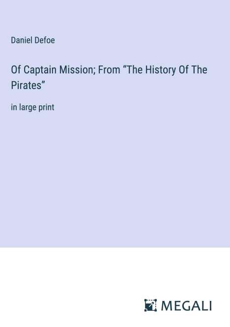 Daniel Defoe: Of Captain Mission; From ¿The History Of The Pirates¿, Buch