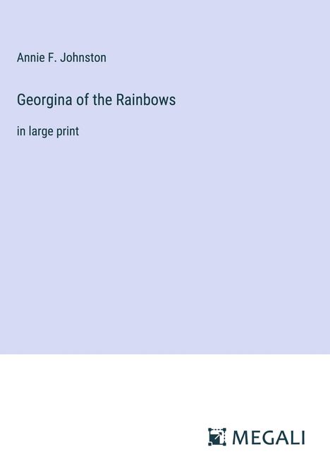 Annie F. Johnston: Georgina of the Rainbows, Buch