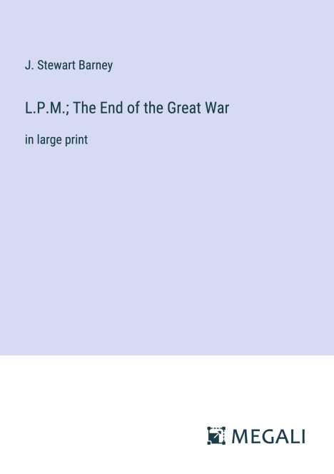 J. Stewart Barney: L.P.M.; The End of the Great War, Buch