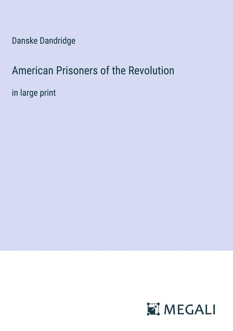 Danske Dandridge: American Prisoners of the Revolution, Buch