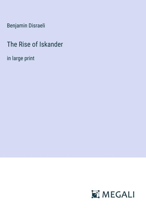 Benjamin Disraeli: The Rise of Iskander, Buch