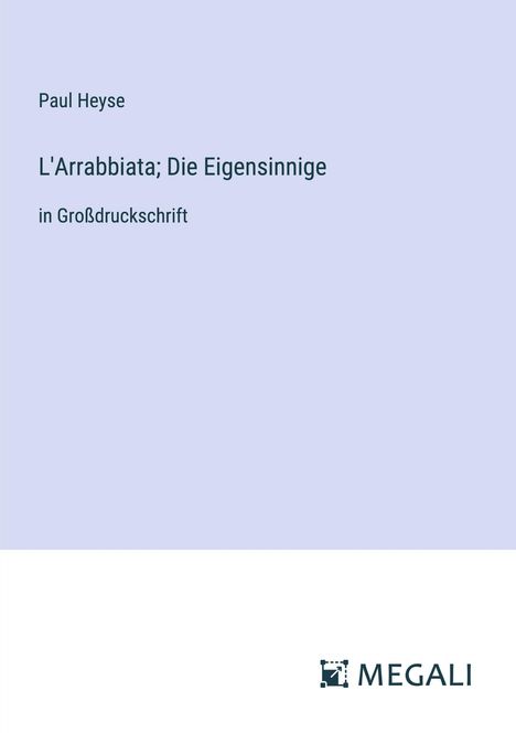 Paul Heyse: L'Arrabbiata; Die Eigensinnige, Buch