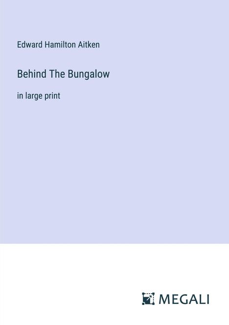 Edward Hamilton Aitken: Behind The Bungalow, Buch