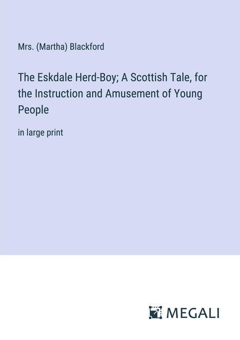 (Martha) Blackford: The Eskdale Herd-Boy; A Scottish Tale, for the Instruction and Amusement of Young People, Buch