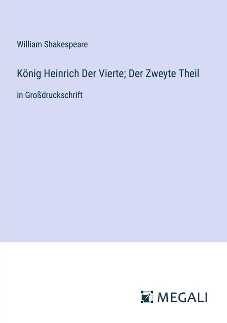 William Shakespeare: König Heinrich Der Vierte; Der Zweyte Theil, Buch