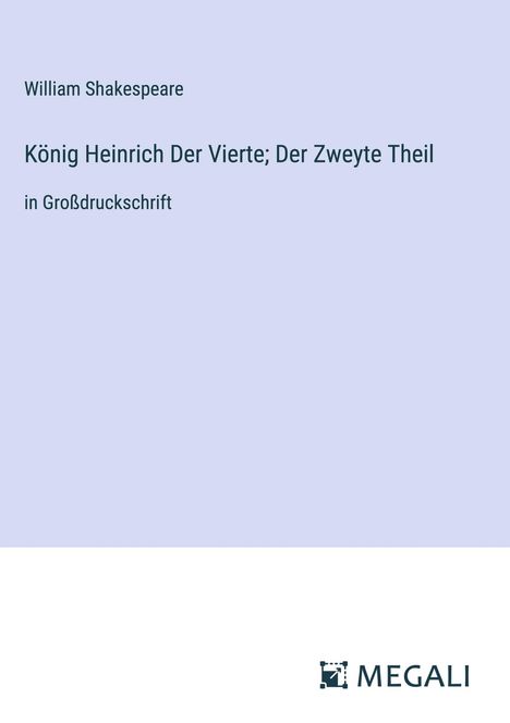 William Shakespeare: König Heinrich Der Vierte; Der Zweyte Theil, Buch