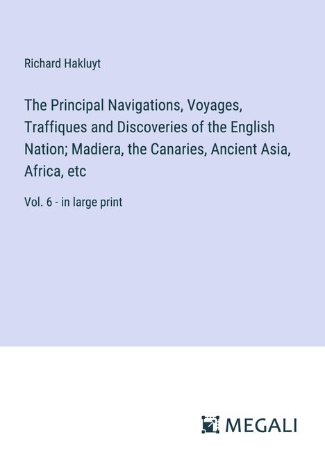 Richard Hakluyt: The Principal Navigations, Voyages, Traffiques and Discoveries of the English Nation; Madiera, the Canaries, Ancient Asia, Africa, etc, Buch