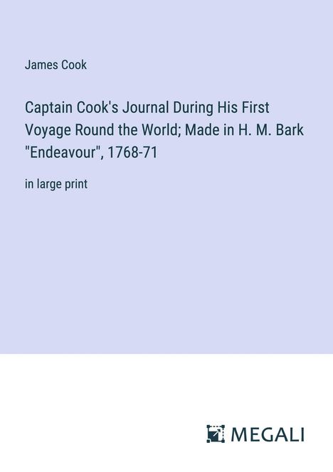 James Cook: Captain Cook's Journal During His First Voyage Round the World; Made in H. M. Bark "Endeavour", 1768-71, Buch