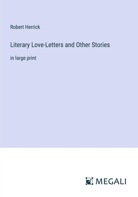 Robert Herrick: Literary Love-Letters and Other Stories, Buch
