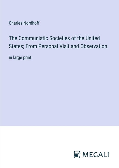 Charles Nordhoff: The Communistic Societies of the United States; From Personal Visit and Observation, Buch