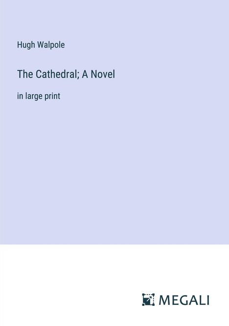 Hugh Walpole: The Cathedral; A Novel, Buch