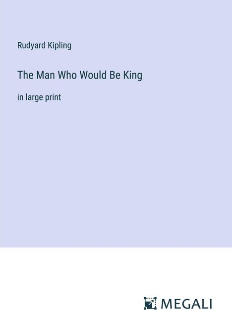 Rudyard Kipling: The Man Who Would Be King, Buch