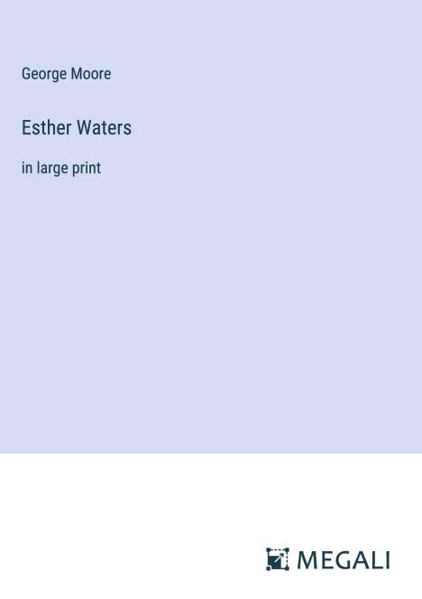 George Moore: Esther Waters, Buch